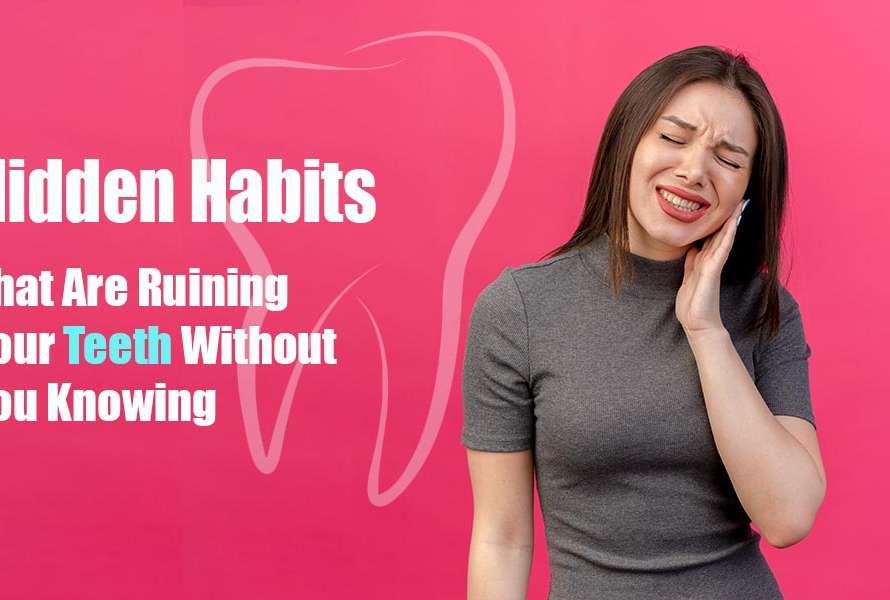 hidden-habits-that-ruin-teeth